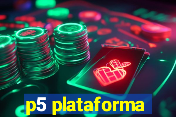 p5 plataforma